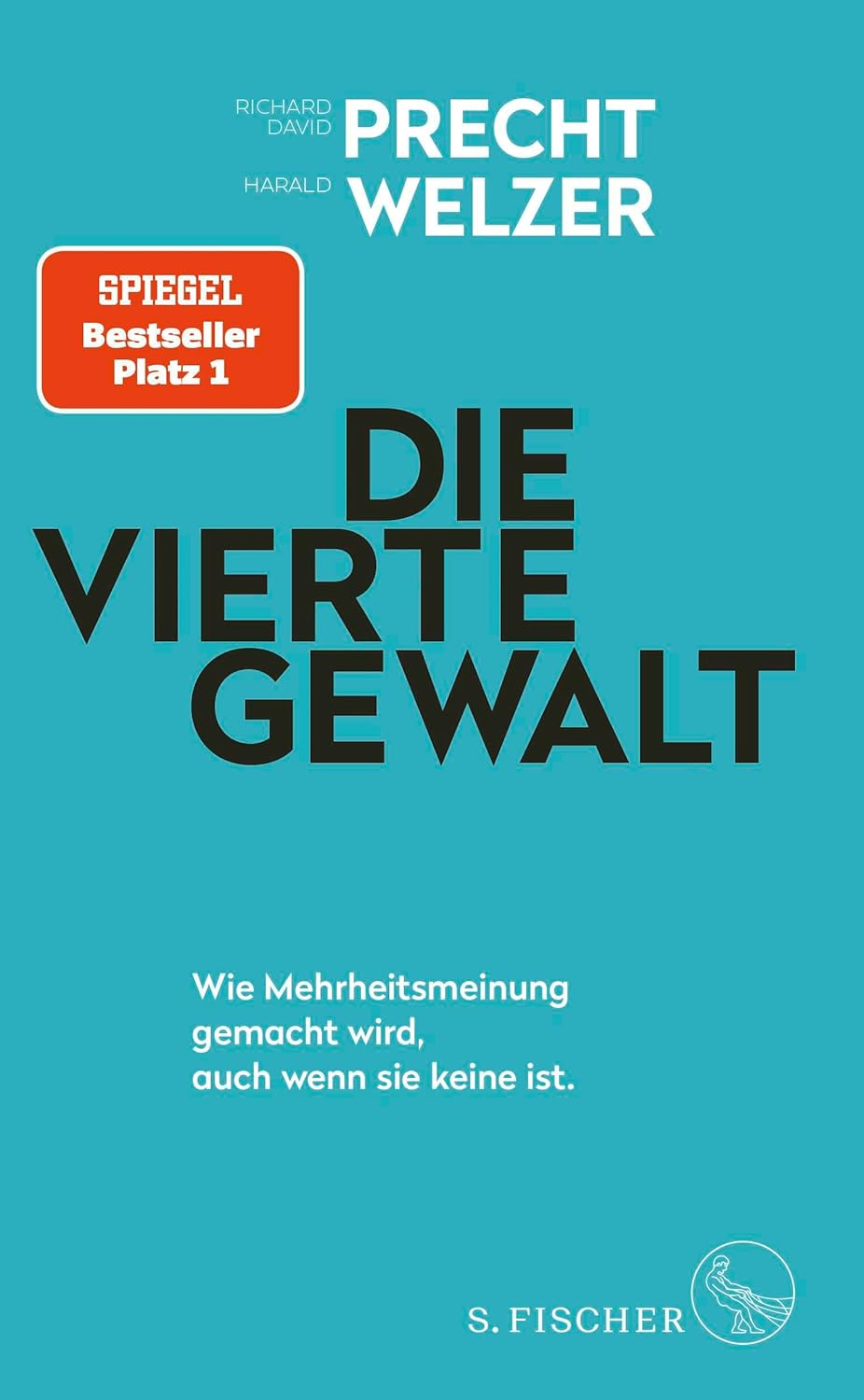 „Die Vierte Gewalt“ von Richard David Precht und Harald Welzer