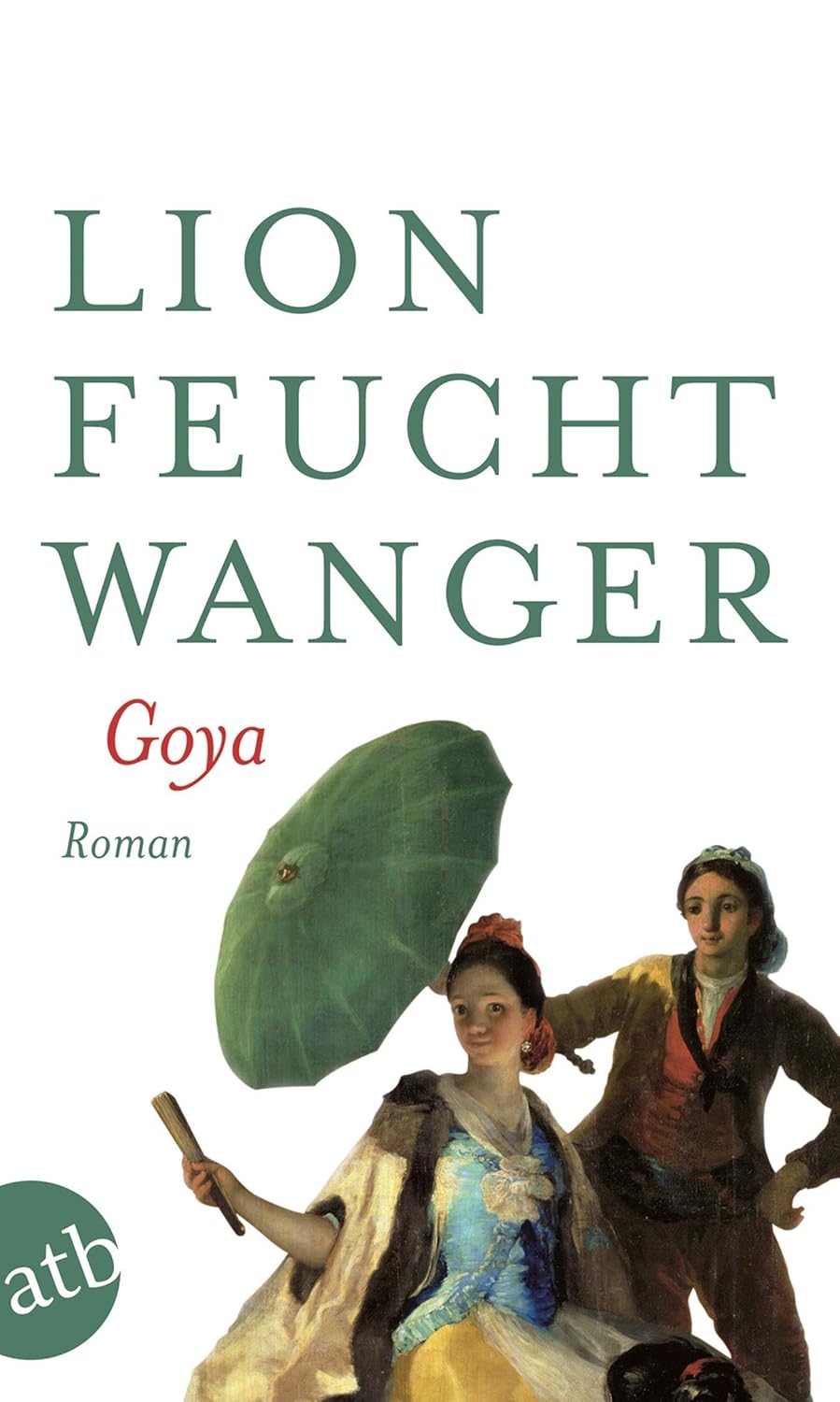 Goya von Lion Feuchtwanger (1951)