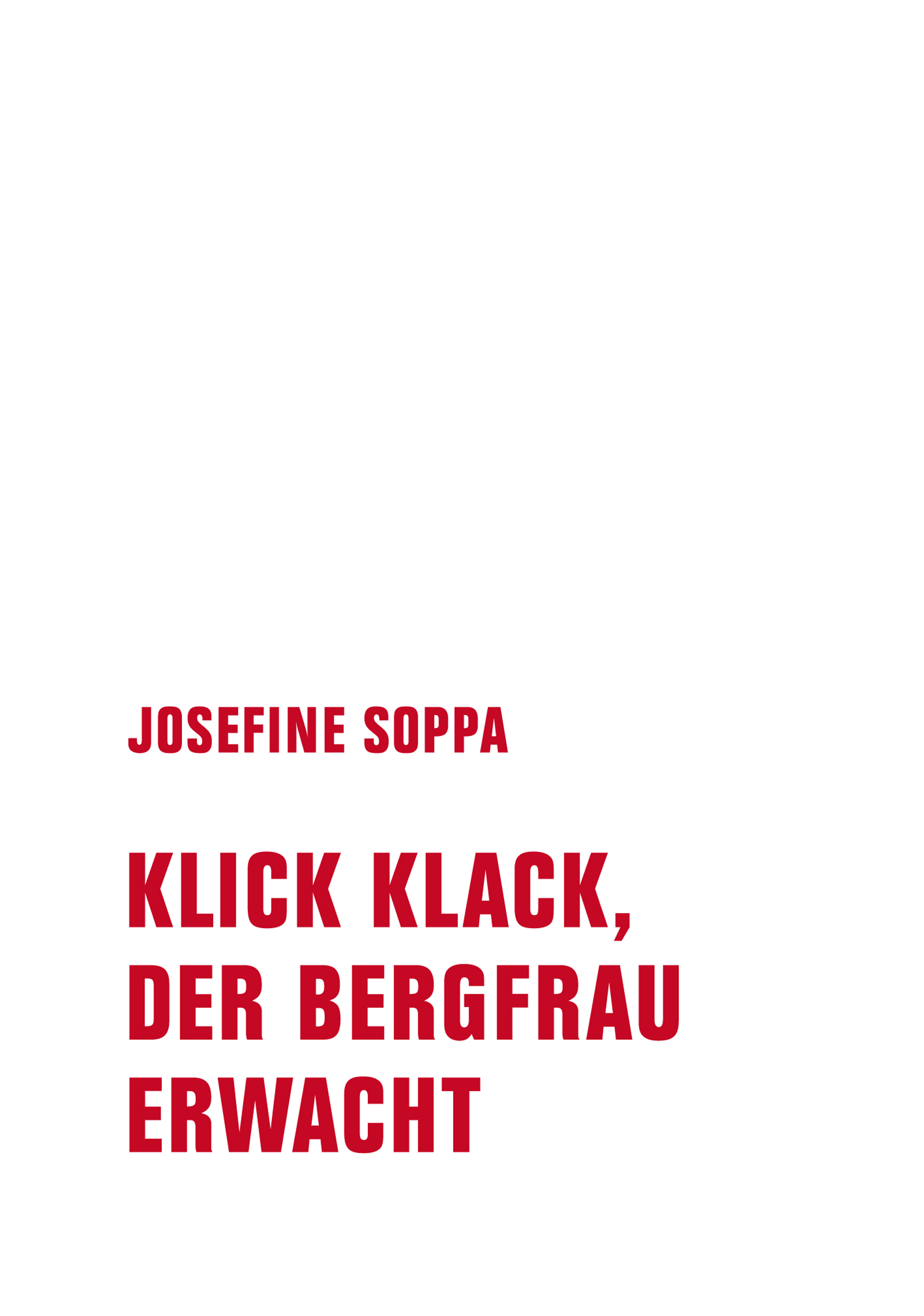 Klick Klack, der Bergfrau erwacht Josefine Soppa