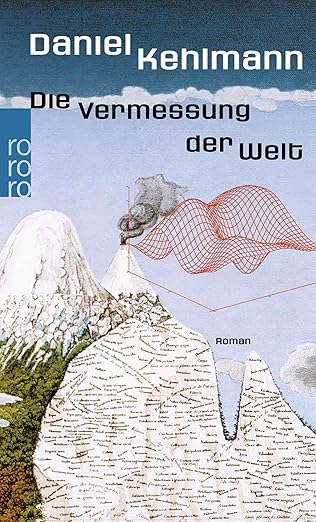 Die Vermessung der Welt von Daniel Kehlmann