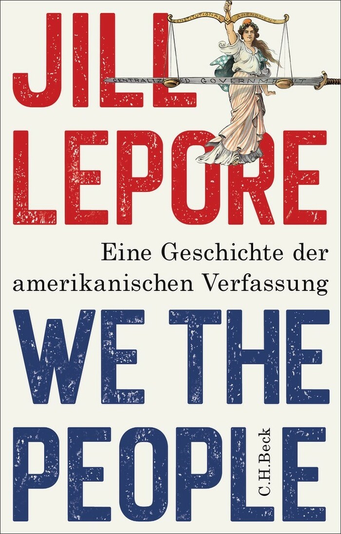 We the People: EINE GESCHICHTE DER AMERIKANISCHEN VERFASSUNG.